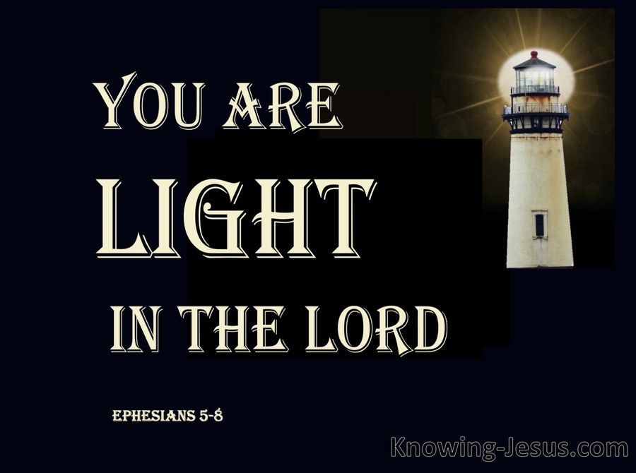 Ephesians 5:8 You Are Light In The Lord (cream)